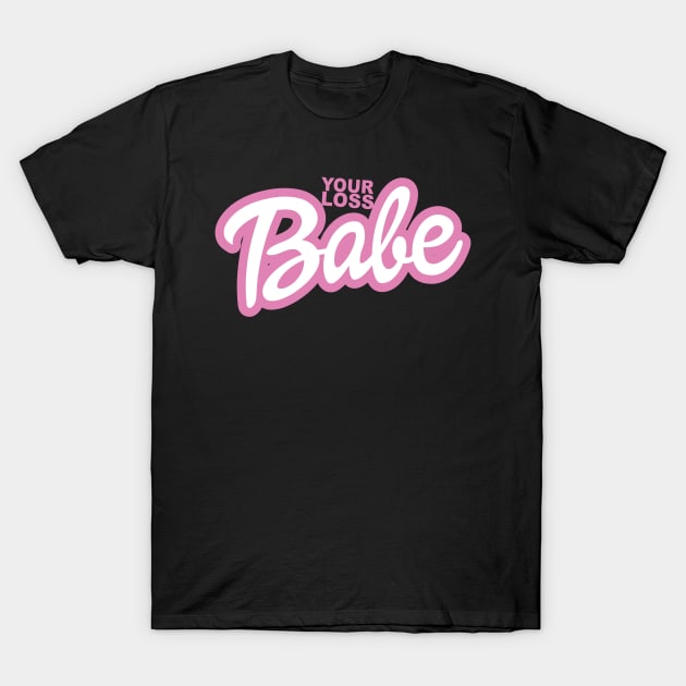 Alt Girl Your Loss Babe Pink Slogan BoomBoomInk T-Shirt by BoomBoomInk